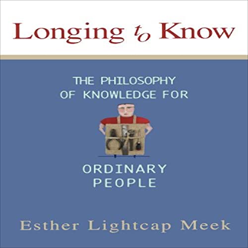 Longing to Know by Esther Lightcap Meek