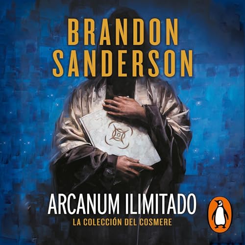 Arcanum Ilimitado [Arcanum Unbounded] by Brandon Sanderson