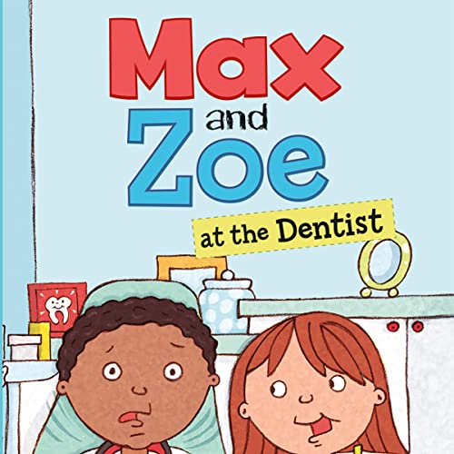 Max and Zoe at the Dentist by Shelley Swanson Sateren