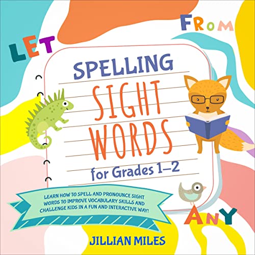Spelling Sight Words for Grades 1-2 by Jillian Miles