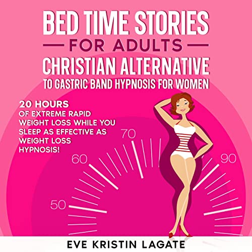 Bedtime Stories for Adults: Christian Alternative to Gastric Band Hypnosis for Women