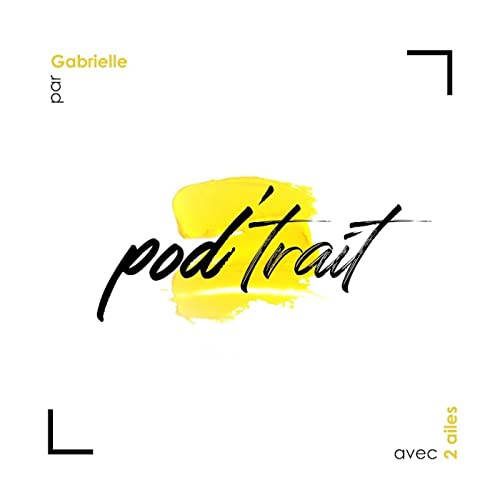 PODTRAIT - Sortez du cadre pour changer de point de vue by GABRIELLE AVEC 2 AILES