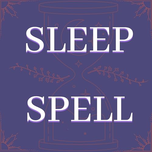 Sleep Spell by The Bard Podcast Network