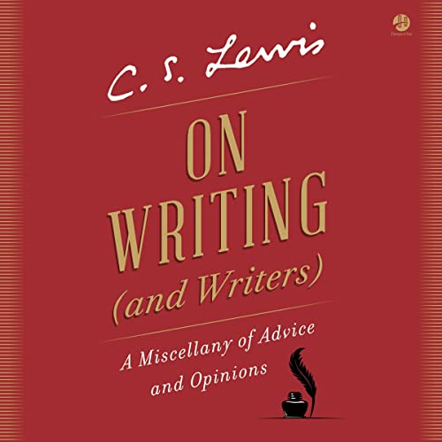 On Writing (and Writers) by C. S. Lewis
