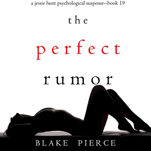 The Perfect Rumor by Blake Pierce