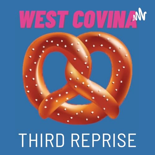 West Covina Third Reprise by Riley Forster and Dominique Gnagne
