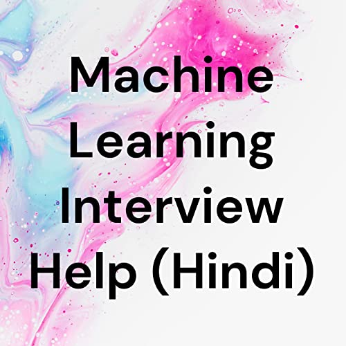 Machine Learning Interview Help (Hindi) by Mr. Hulk