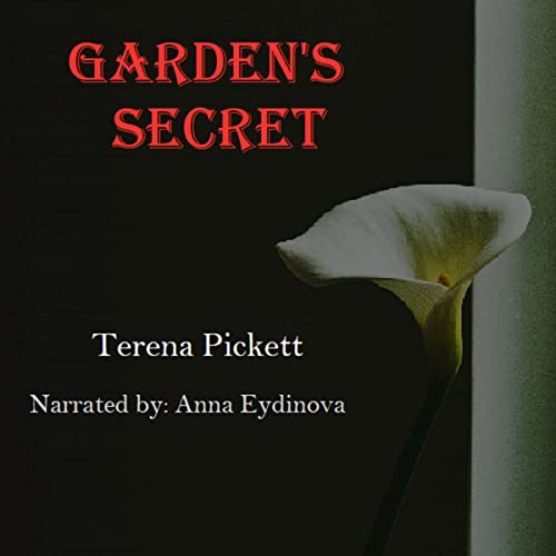 Garden's Secret by Terena Pickett