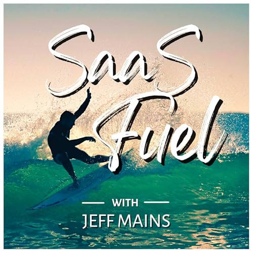 SaaS Fuel by Jeff Mains