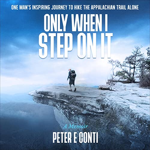 Only When I Step on It by Peter E. Conti