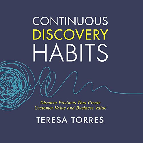 Continuous Discovery Habits by Teresa Torres