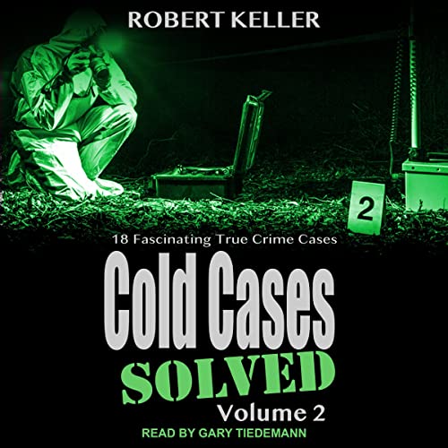 Cold Cases: Solved Volume 2 by Robert Keller