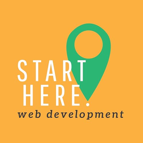 Start Here: Web Development by Dain Miller