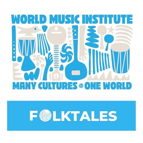 FolkTales set to Music from Around the Globe by World Music Institute