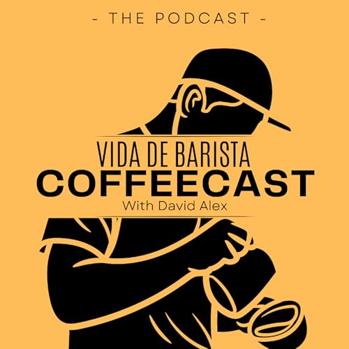 Vida de Barista CoffeeCast by David Alex