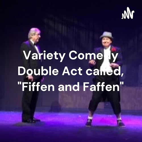 Variety Comedy Double Act called, "Fiffen and Faffen" by Jimmy Cricket