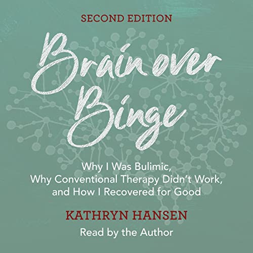 Brain over Binge by Kathryn Hansen