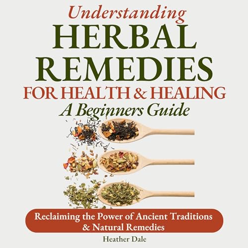 Understanding Herbal Remedies by Heather Dale
