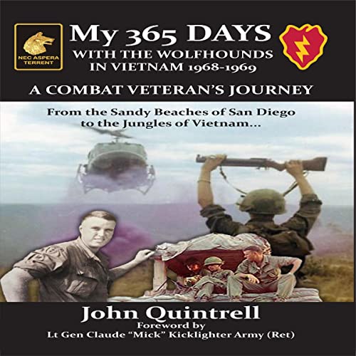 My 365 Days with the Wolfhounds in Vietnam 1968-1969 by John Quintrell