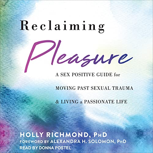 Reclaiming Pleasure by Holly Richmond PhD