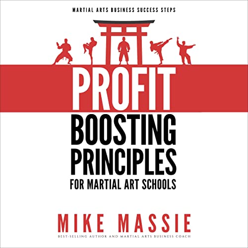 The Profit-Boosting Principles for Martial Art School Owners