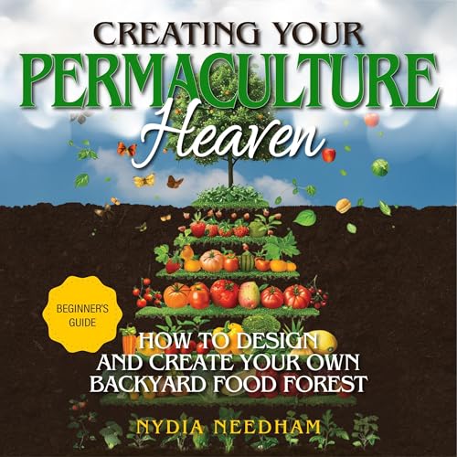 Creating Your Permaculture Heaven
