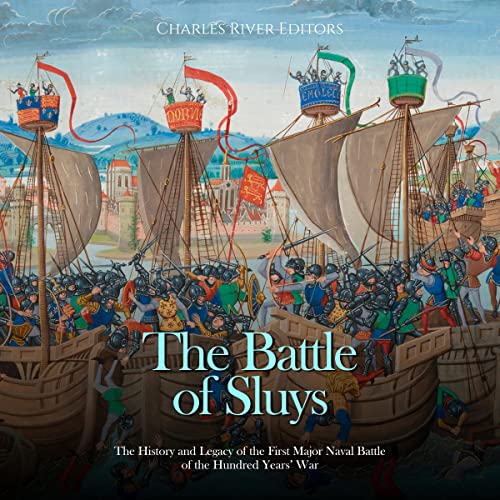 The Battle of Sluys by Charles River Editors