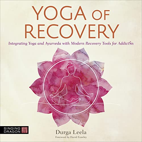 Yoga of Recovery by Durga Leela