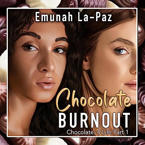 Chocolate Burnout by Emunah La-Paz