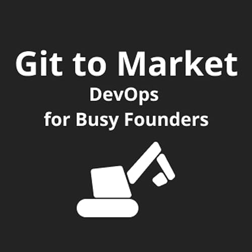 Git to Market: DevOps for Busy Founders by Digger