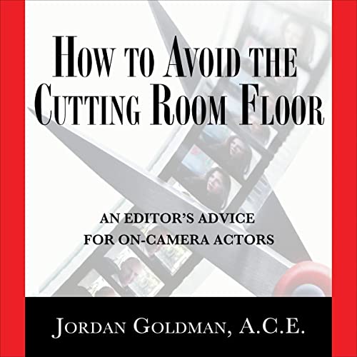 How to Avoid the Cutting Room Floor