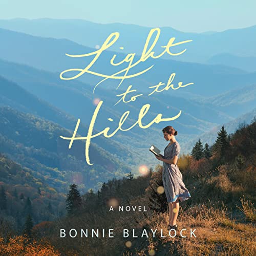 Light to the Hills by Bonnie Blaylock