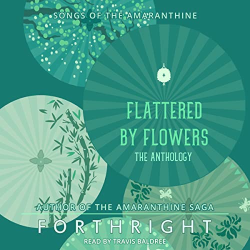 Flattered by Flowers: The Anthology