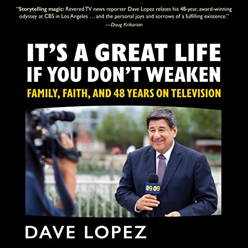It’s a Great Life If You Don’t Weaken by Dave Lopez