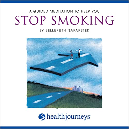 A Guided Meditation To Help You Stop Smoking by Belleruth Naparstek