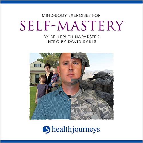 Mind-Body Exercises for Self-Mastery by Belleruth Naparstek