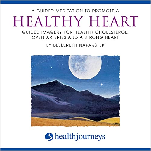 A Guided Meditation To Promote A Healthy Heart by Belleruth Naparstek