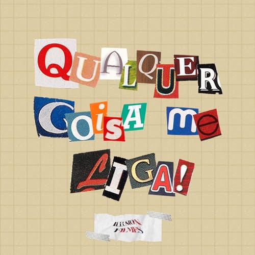 Qualquer Coisa Me Liga! by Illusion Filmes