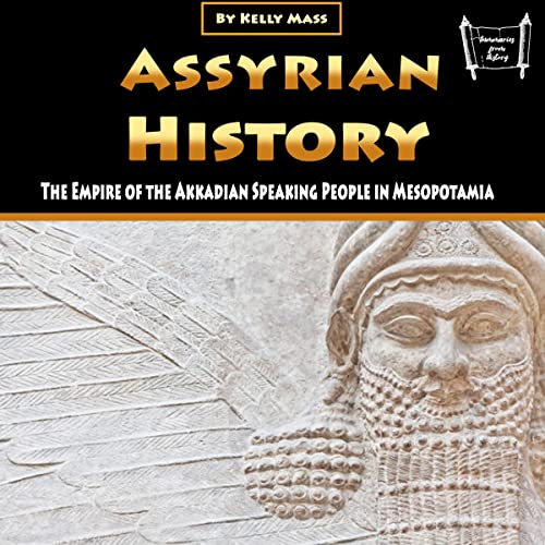 Assyrian History by Kelly Mass