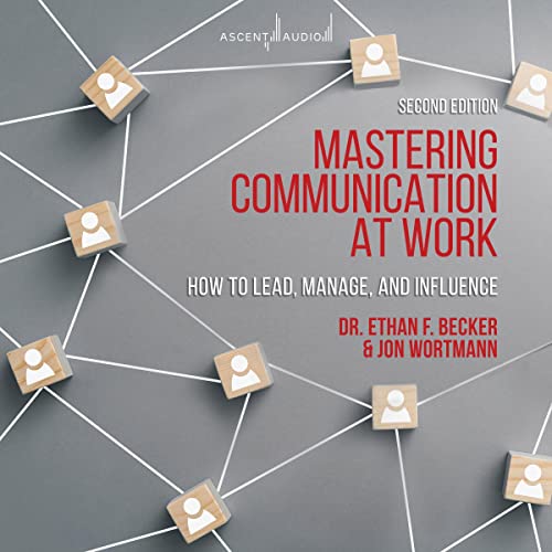 Mastering Communication at Work, Second Edition by Ethan Becker