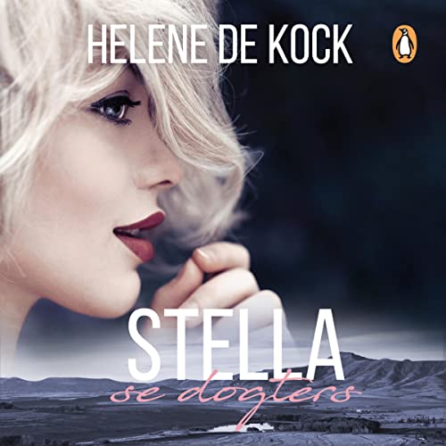 Stella se dogters [Stella's Daughters] by Helene de Kock