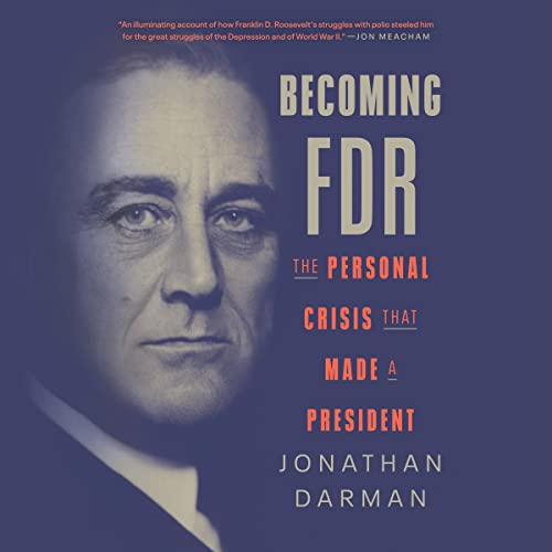 Becoming FDR by Jonathan Darman
