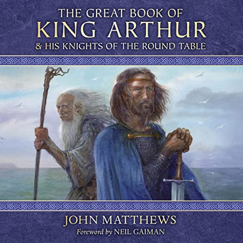 The Great Book of King Arthur and His Knights of the Round Table