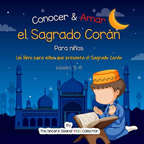 Conocer & Amar el Sagrado Corán para niños [Know & Love the Holy Quran for Children]
