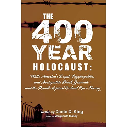 The 400-Year Holocaust by Dante D. King