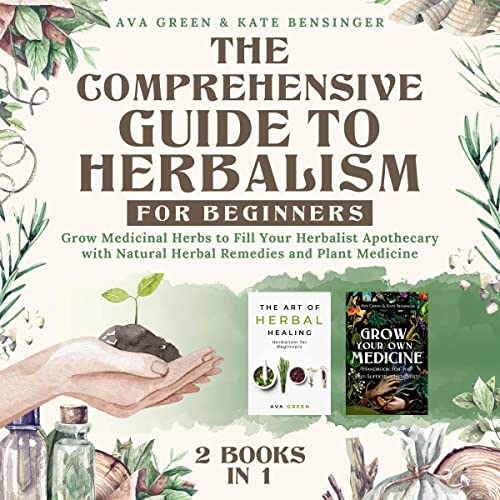 The Comprehensive Guide to Herbalism for Beginners