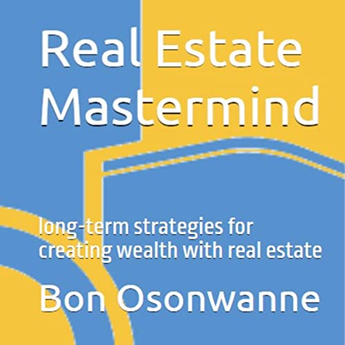 Real Estate Mastermind by Bon Osonwanne