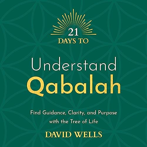 21 Days to Understand Qabalah by David Wells
