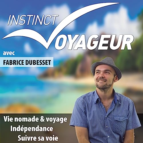 Instinct Voyageur by Fabrice Dubesset blogueur {voyageur} digital nomad auteur