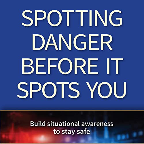 Spotting Danger Before It Spots You by Gary Dean Quesenberry